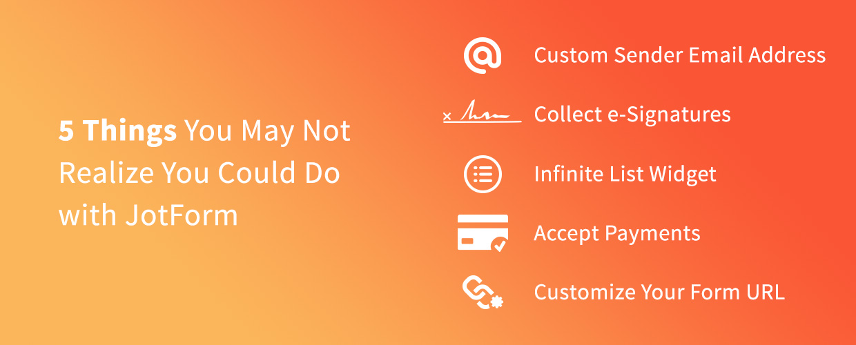 5 Things You May Not Realize You Could Do with Jotform