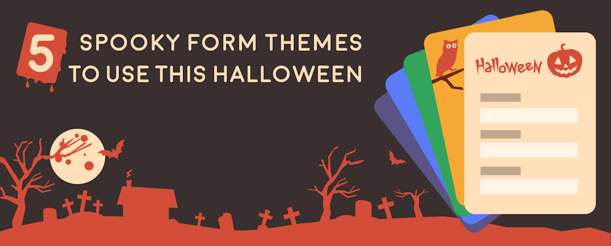 5 Spooky Form Themes to Use This Halloween