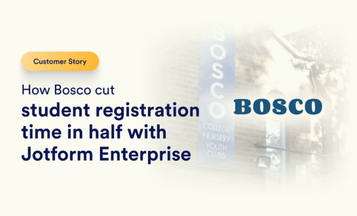 How Bosco cut student registration time in half with Jotform Enterprise